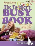Trish Kuffner - The Toddler's Busy Book