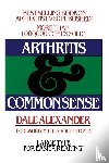 Alexander, Dale - Arthritis and Common Sense