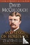 McCullough, David - Mornings on Horseback