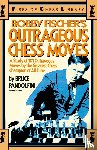 Pandolfini, Bruce - Bobby Fischer's Outrageous Chess Moves