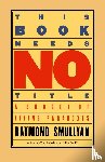 Smullyan, Raymond - This Book Needs No Title