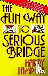 Lampert, Harry - The Fun Way to Serious Bridge