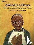 Aliki - A Weed Is a Flower: The Life of George Washington Carver