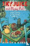 Harris, Jessica B. - Sky Juice and Flying Fish