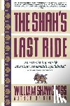 Shawcross, William - The Shah's Last Ride