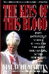 Martin - Keys of This Blood: Pope John Paul II Versus Russia and the West for Control of the New World Order