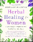 Gladstar, Rosemary - Herbal Healing for Women