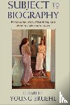 Young-Bruehl, Elisabeth - Subject to Biography