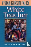 Paley, Vivian Gussin - White Teacher