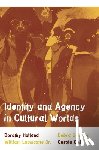 Holland, Dorothy, Lachicotte, William S., Skinner, Debra, Cain, Carole - Identity and Agency in Cultural Worlds