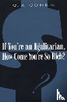 Cohen, G. A. - If You're an Egalitarian, How Come You’re So Rich?