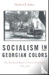 Jones, Stephen F. - Socialism in Georgian Colors