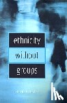 Brubaker, Rogers - Ethnicity without Groups