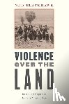 Blackhawk, Ned - Violence over the Land