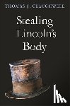 Craughwell, Thomas J. - Stealing Lincoln’s Body