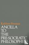 Freeman, Kathleen - Ancilla to Pre-Socratic Philosophers