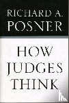 Posner, Richard A. - How Judges Think