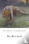 Margalit, Avishai - On Betrayal