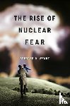 Weart, Spencer R. - The Rise of Nuclear Fear