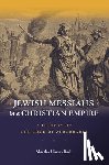 Himmelfarb, Martha - Jewish Messiahs in a Christian Empire