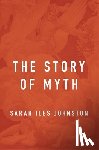 Johnston, Sarah Iles - The Story of Myth