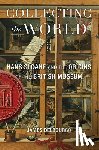 Delbourgo, James - Collecting the World