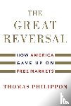 Philippon, Thomas - The Great Reversal