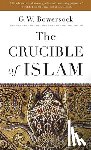 Bowersock, G. W. - The Crucible of Islam