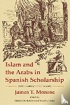Monroe, James T. - Islam and the Arabs in Spanish Scholarship (16th Century to the Present)