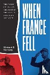 Neiberg, Michael S. - When France Fell