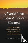 Fajardo, Margarita - The World That Latin America Created