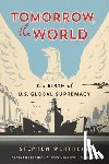 Wertheim, Stephen - Tomorrow, the World