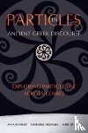Bonifazi, Anna, Drummen, Annemieke, Kreij, Mark de - Particles in Ancient Greek Discourse