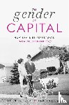 Bessiere, Celine, Gollac, Sibylle - The Gender of Capital
