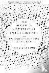Larson, Erik J. - The Myth of Artificial Intelligence