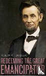 Guelzo, Allen C. - Redeeming the Great Emancipator