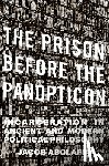 Abolafia, Jacob - The Prison before the Panopticon
