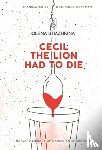 Stiazhkina, Olena - Cecil the Lion Had to Die