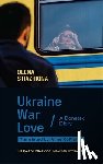 Stiazhkina, Olena - Ukraine, War, Love