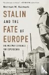 Naimark, Norman M. - Stalin and the Fate of Europe