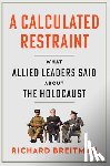 Breitman, Richard - A Calculated Restraint