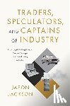 Jackson, Jason - Traders, Speculators, and Captains of Industry