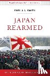 Smith, Sheila A. - Japan Rearmed