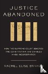Barkow, Rachel Elise - Justice Abandoned
