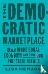 Herzog, Lisa - The Democratic Marketplace