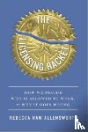 Allensworth, Rebecca Haw - The Licensing Racket