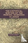 Vitale, Judith - The Historical Writing of the Mongol Invasions in Japan