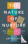 Belsky, Jay - The Nature of Nurture