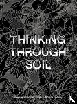 Bonvehi Rosich, Montserrat Bonvehi, Denizen, Seth - Thinking Through Soil