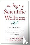 Hood, Leroy, Price, Nathan - The Age of Scientific Wellness